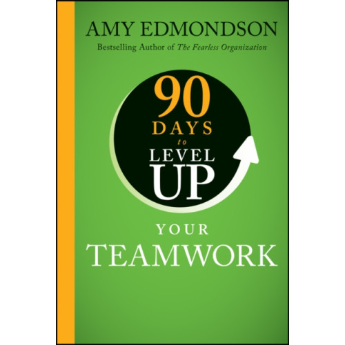 John Wiley & Sons Inc 90 Days to Level Up Your Teamwork (inbunden, eng)