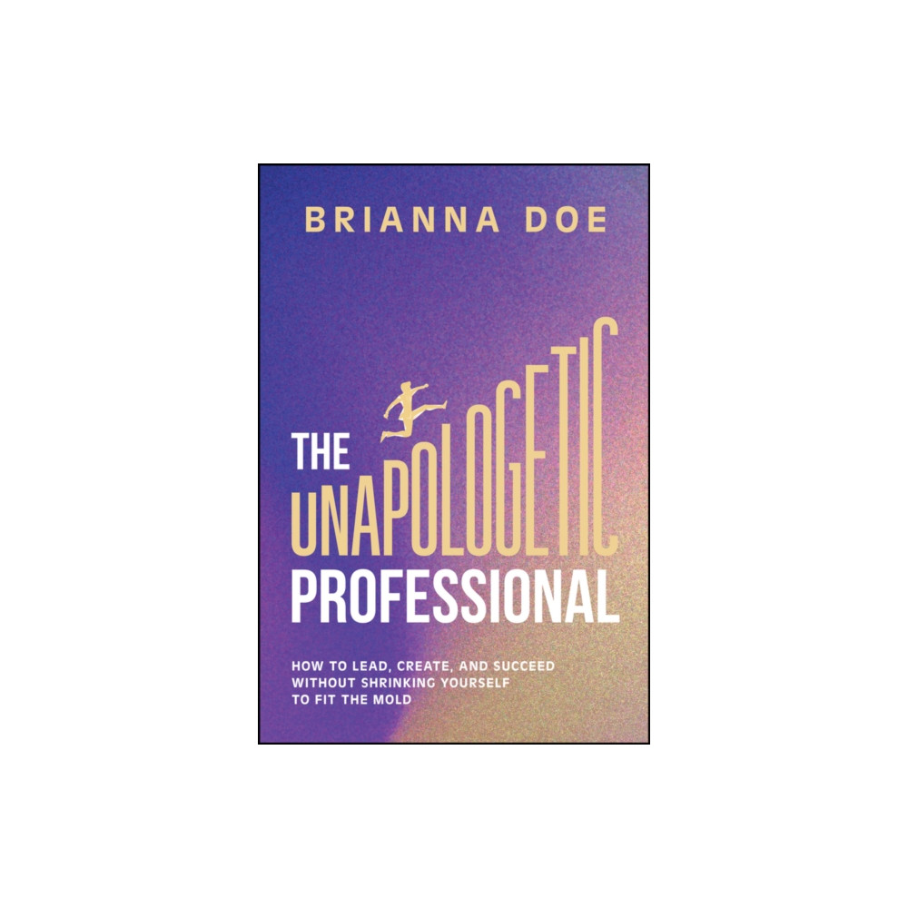 Produktbild för The Unapologetic Professional (inbunden, eng)