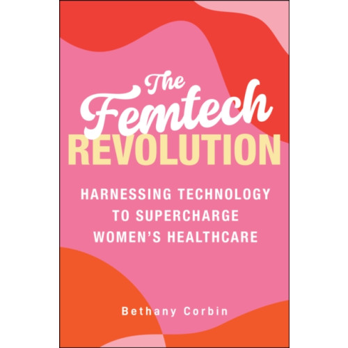 John Wiley & Sons Inc The Femtech Revolution (inbunden, eng)