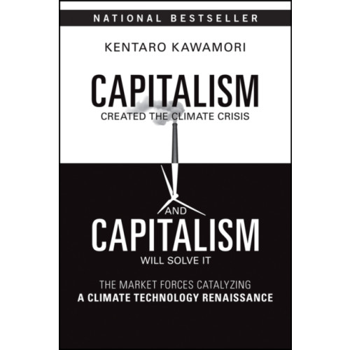 John Wiley & Sons Inc Capitalism Created the Climate Crisis and Capitalism Will Solve It (häftad, eng)