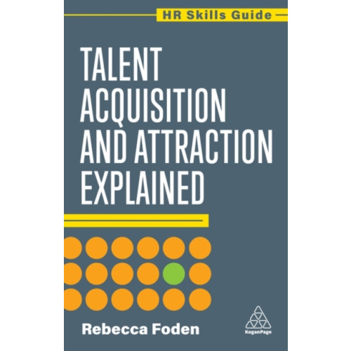 Kogan Page Ltd Talent Acquisition and Attraction Explained (häftad, eng)