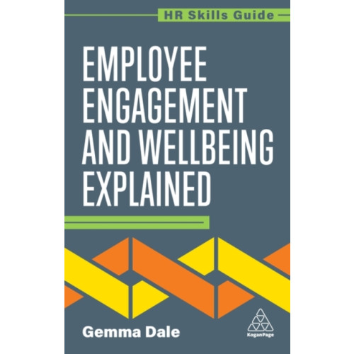 Kogan Page Ltd Employee Engagement and Wellbeing Explained (häftad, eng)