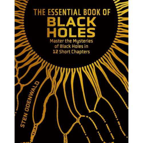 Arcturus publishing ltd The Essential Book of Black Holes (inbunden, eng)