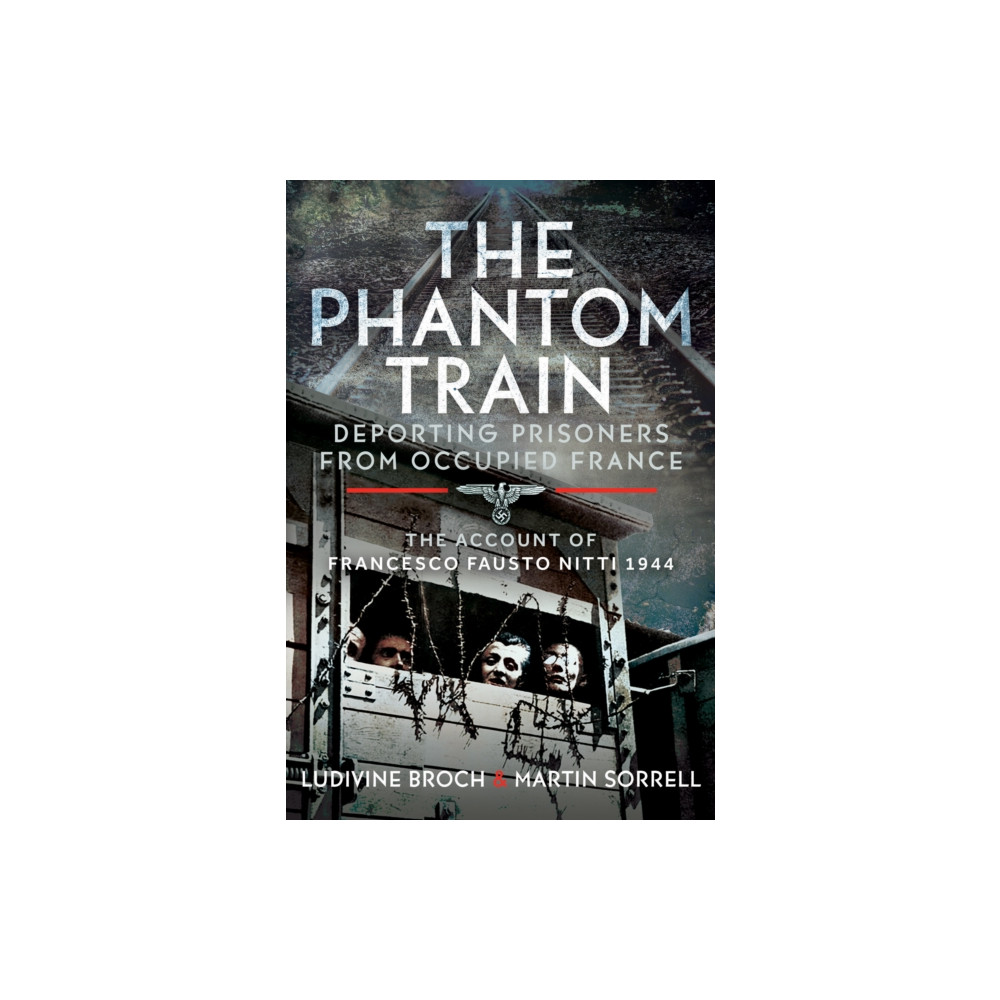 Produktbild för The Phantom Train: Deporting Prisoners from Occupied France (inbunden, eng)