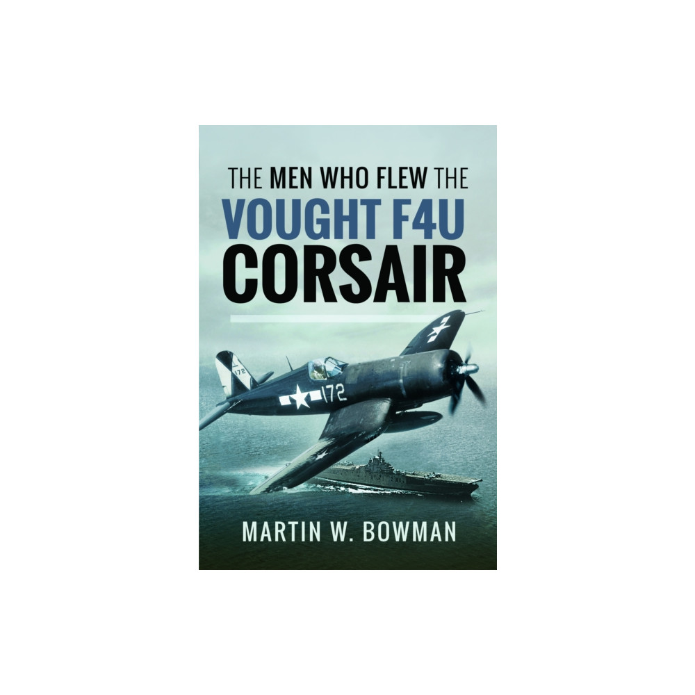 Produktbild för The Men Who Flew the Vought F4U Corsair (häftad, eng)