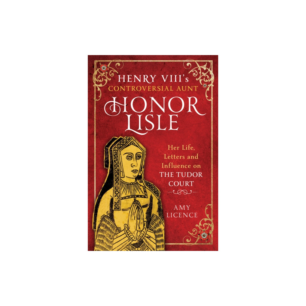 Produktbild för Henry VIII's Controversial Aunt, Honor Lisle (inbunden, eng)