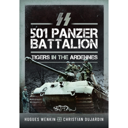 Pen & Sword Books Ltd SS Panzer Battalion 501 (häftad, eng)