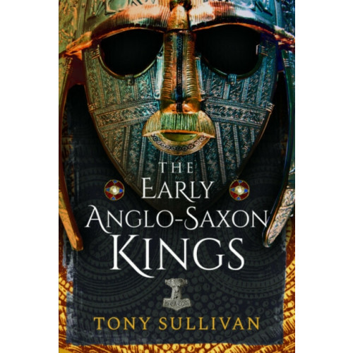 Pen & Sword Books Ltd The Early Anglo-Saxon Kings (häftad, eng)