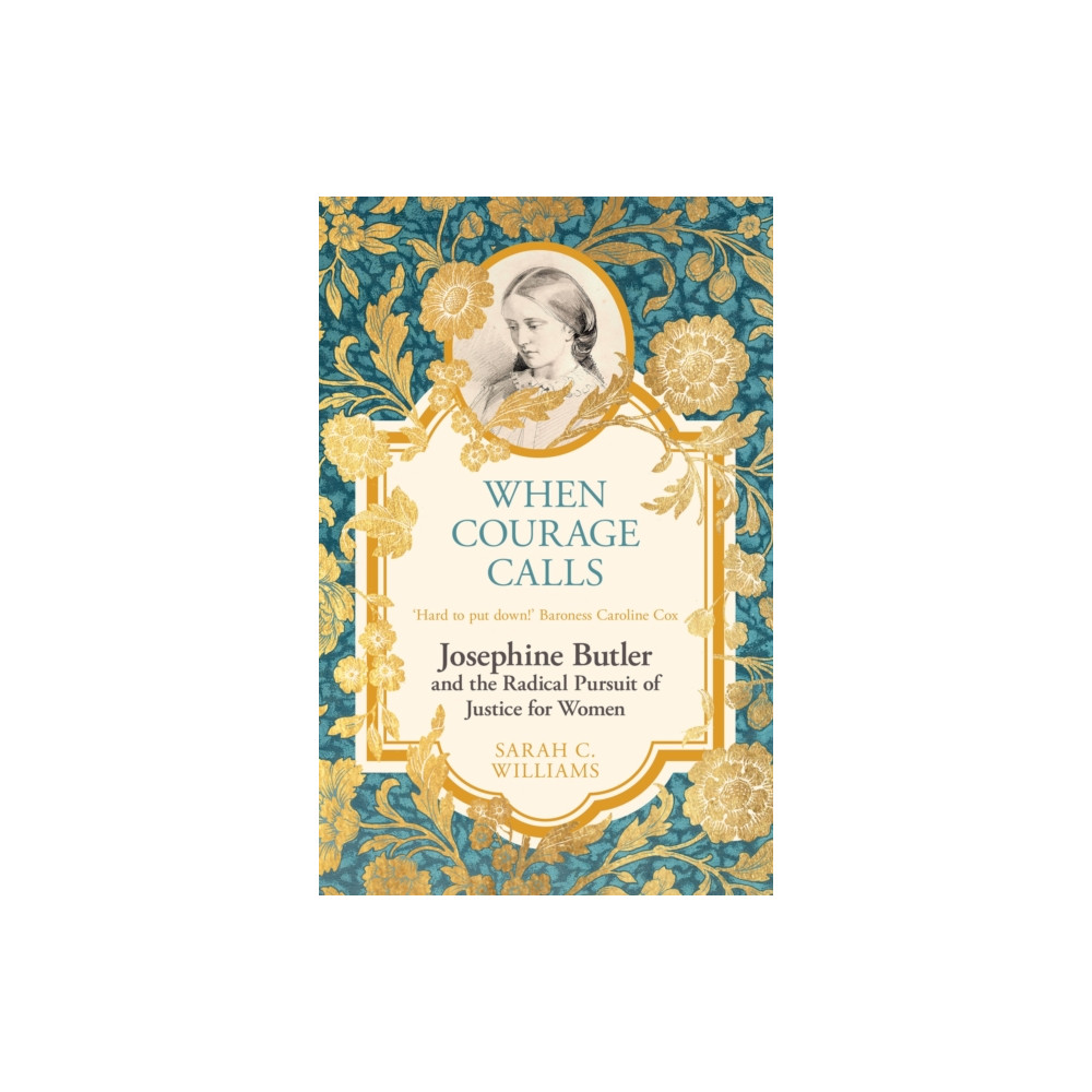 Produktbild för When Courage Calls: Josephine Butler and the Radical Pursuit of Justice for Women (häftad, eng)