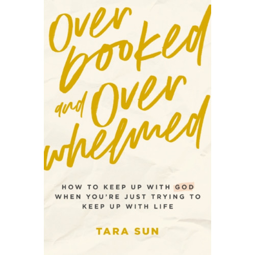 Thomas nelson publishers Overbooked and Overwhelmed (häftad, eng)