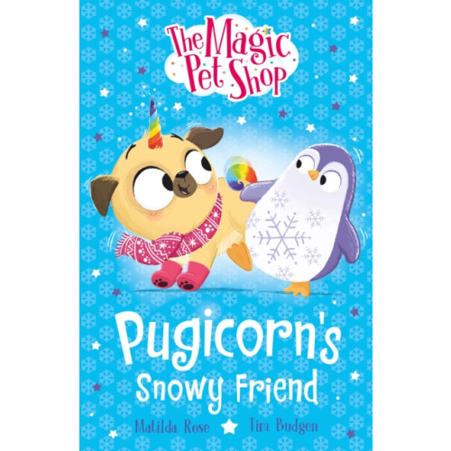 Hachette Children's Group The Magic Pet Shop Stories: Pugicorn's Snowy Friend (häftad, eng)