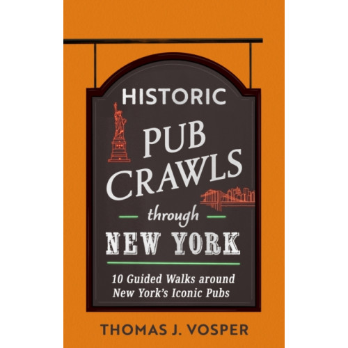 Little, Brown Book Group Historic Pub Crawls Through New York (inbunden, eng)