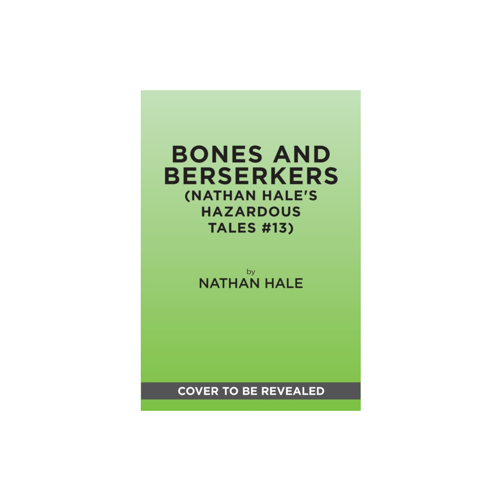 Produktbild för Bones and Berserkers (Nathan Hale's Hazardous Tales #13) (inbunden, eng)