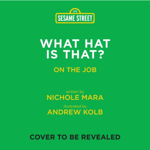 Abrams Sesame Street: What Hat Is That? (An Abrams On the Job Book) (bok, board book, eng)