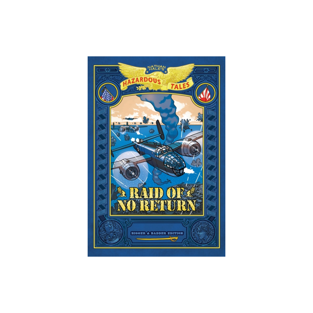 Produktbild för Raid of No Return: Bigger & Badder Edition (Nathan Hale's Hazardous Tales #7) (inbunden, eng)