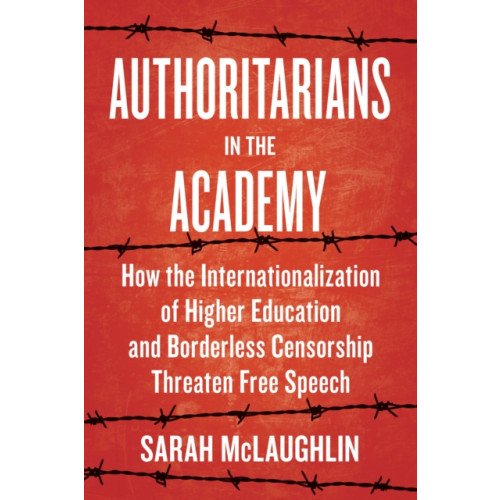 Johns Hopkins University Press Authoritarians in the Academy (inbunden, eng)