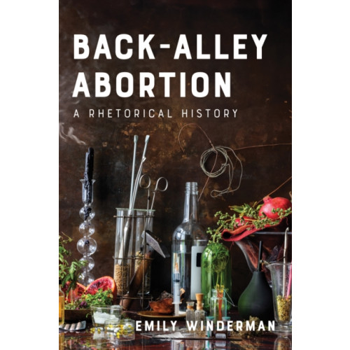 Johns Hopkins University Press Back-Alley Abortion (inbunden, eng)