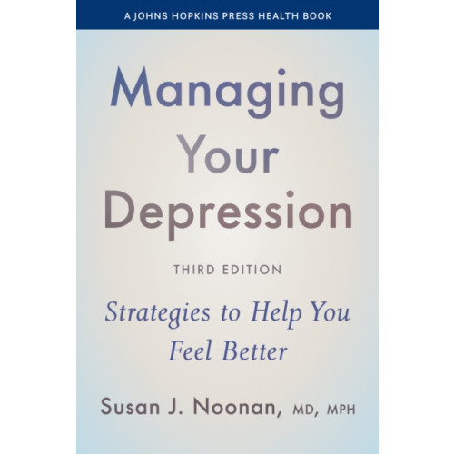 Johns Hopkins University Press Managing Your Depression (inbunden, eng)