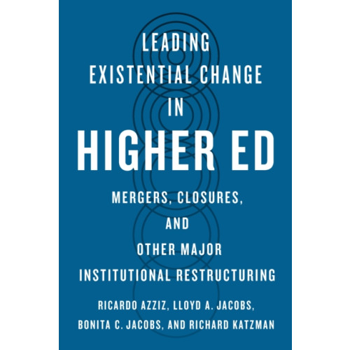 Johns Hopkins University Press Leading Existential Change in Higher Ed (häftad, eng)