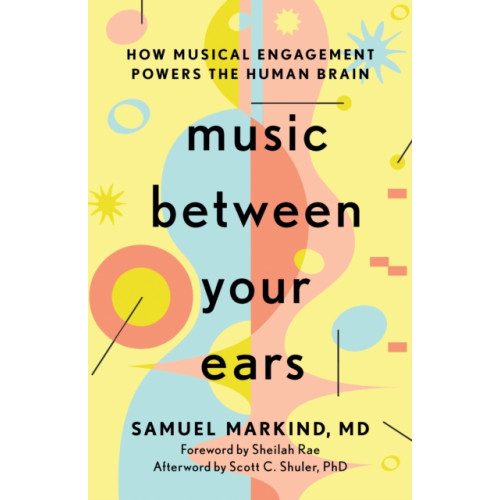 Johns Hopkins University Press Music Between Your Ears (inbunden, eng)