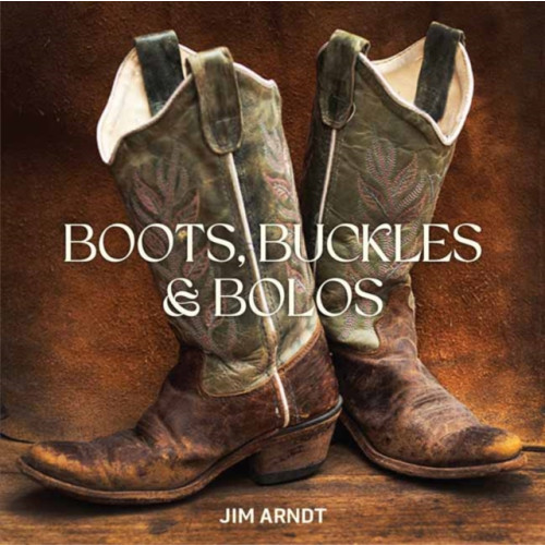 Gibbs M. Smith Inc Boots, Buckles & Bolos (inbunden, eng)