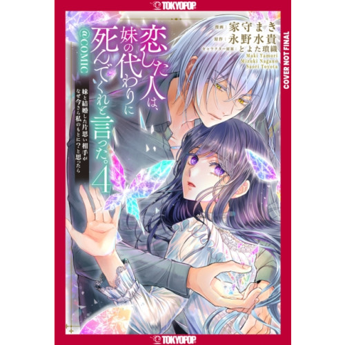 Tokyopop Press Inc The Person I Loved Asked Me to Die in My Sister's Stead, Volume 4 (häftad, eng)