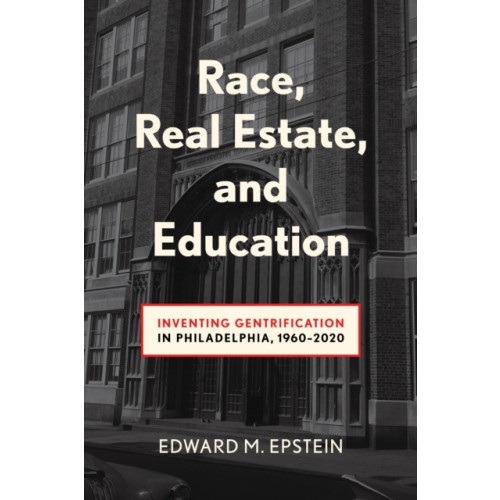 Temple University Press,U.S. Race, Real Estate and Education (häftad, eng)