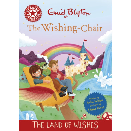Hachette Children's Group Reading Champion: The Wishing-Chair: The Land of Wishes (inbunden, eng)