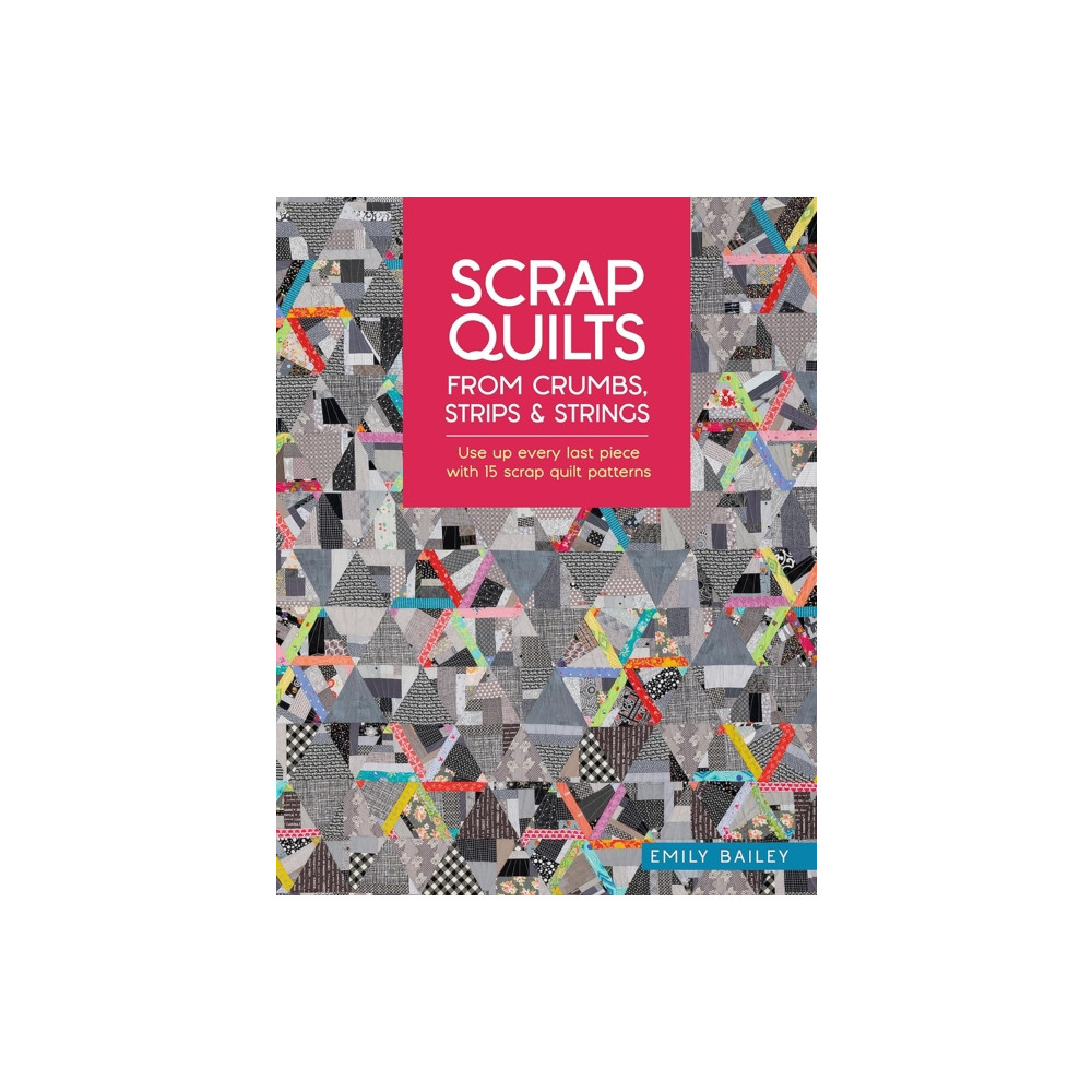 Produktbild för Scrap Quilts from Crumbs, Strips and Strings (häftad, eng)