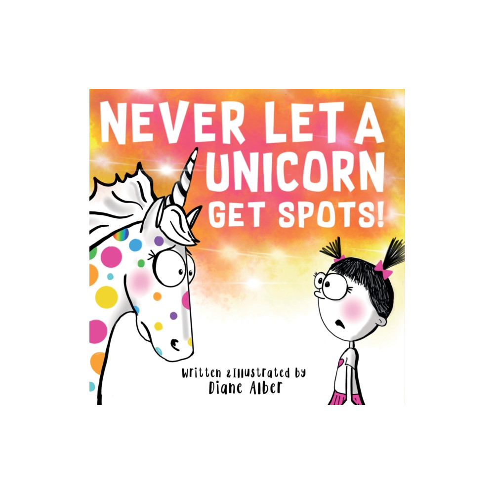 Produktbild för Never Let a Unicorn Get Spots (inbunden, eng)