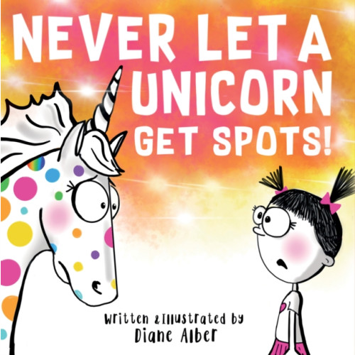 Sourcebooks, Inc Never Let a Unicorn Get Spots (inbunden, eng)