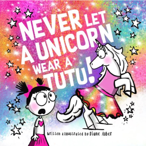 Sourcebooks, Inc Never Let a Unicorn Wear a Tutu (inbunden, eng)