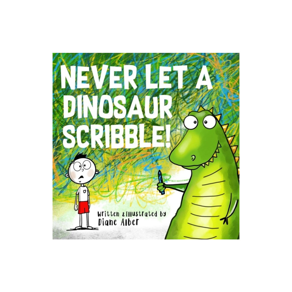 Produktbild för Never Let a Dinosaur Scribble (inbunden, eng)