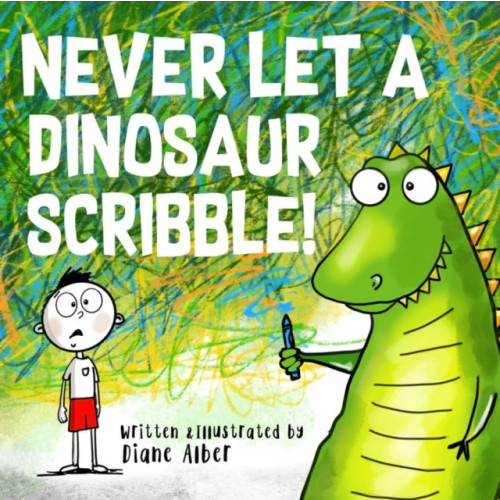 Sourcebooks, Inc Never Let a Dinosaur Scribble (inbunden, eng)