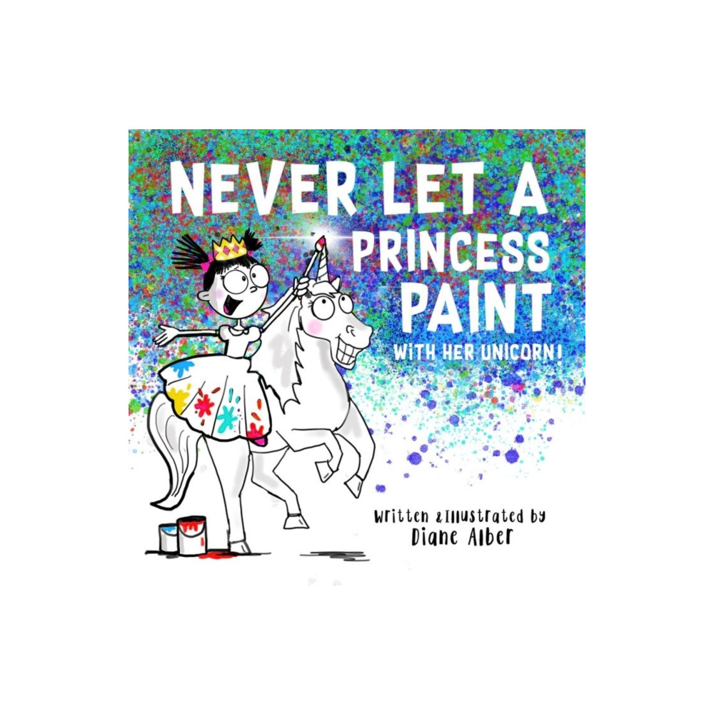 Produktbild för Never Let a Princess Paint (inbunden, eng)