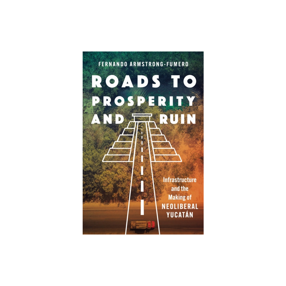 Produktbild för Roads to Prosperity and Ruin (häftad, eng)