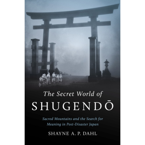 The University of North Carolina Press The Secret World of Shugendo (häftad, eng)