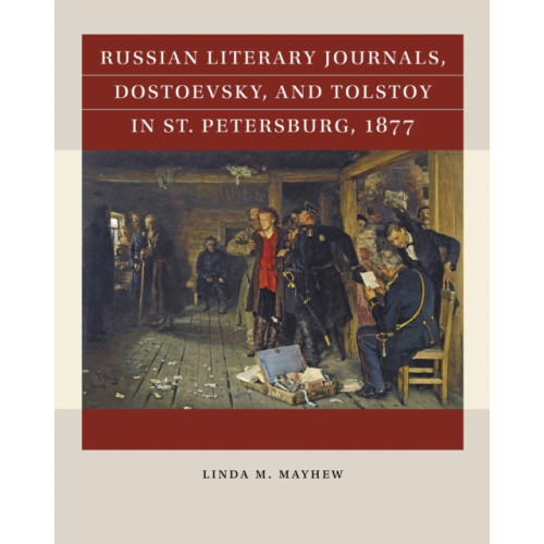 The University of North Carolina Press Russian Literary Journals, Dostoevsky, and Tolstoy in St. Petersburg, 1877 (häftad, eng)