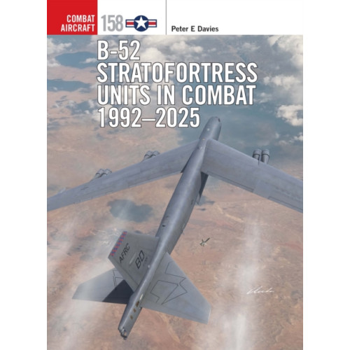 Bloomsbury Publishing PLC B-52 Stratofortress Units in Combat 1992–2025 (häftad, eng)