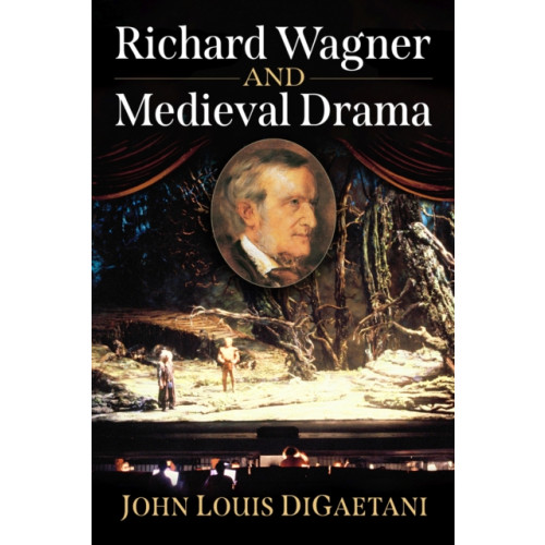 McFarland & Co Inc Richard Wagner and Medieval Drama (häftad, eng)