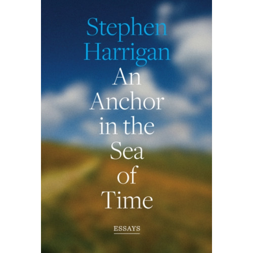 University of Texas Press An Anchor in the Sea of Time (inbunden, eng)