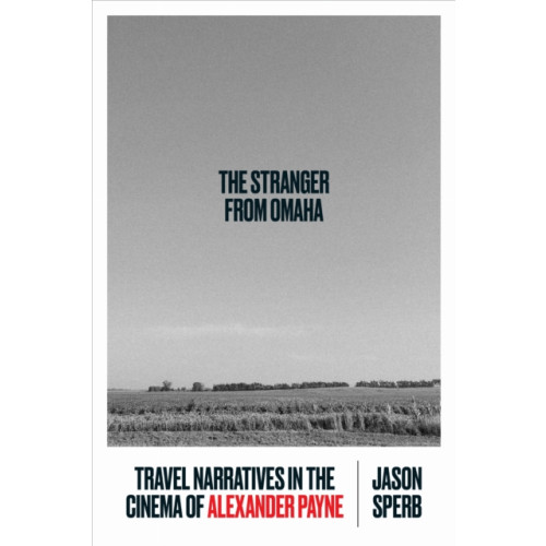 University of Texas Press The Stranger from Omaha (inbunden, eng)