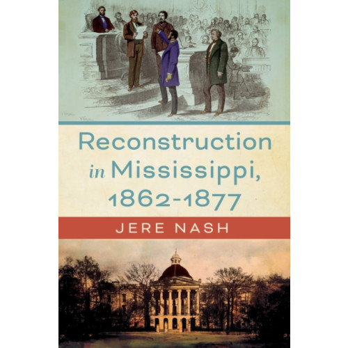 University Press of Mississippi Reconstruction in Mississippi, 1862-1877 (inbunden, eng)