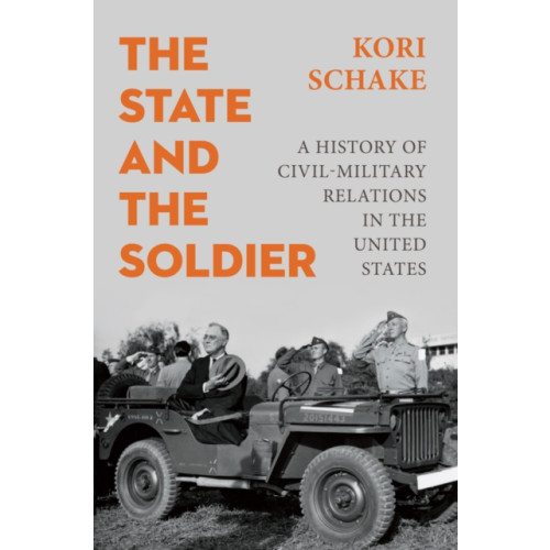 John Wiley And Sons Ltd The State and the Soldier (inbunden, eng)