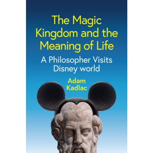 John Wiley And Sons Ltd The Magic Kingdom and the Meaning of Life (inbunden, eng)