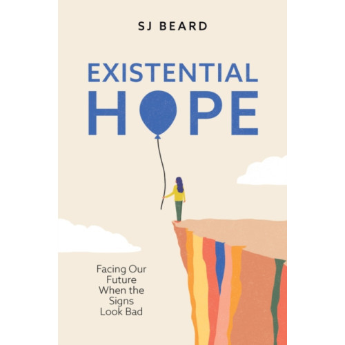 John Wiley And Sons Ltd Existential Hope (inbunden, eng)