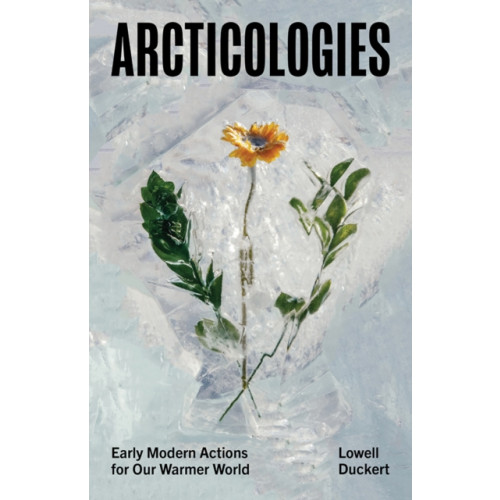University of Minnesota Press Arcticologies (häftad, eng)