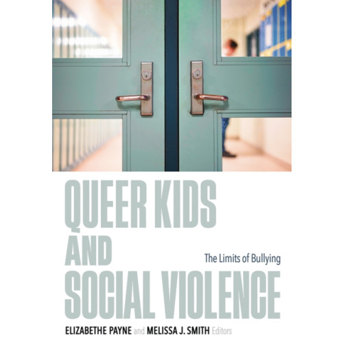 University of Minnesota Press Queer Kids and Social Violence (häftad, eng)