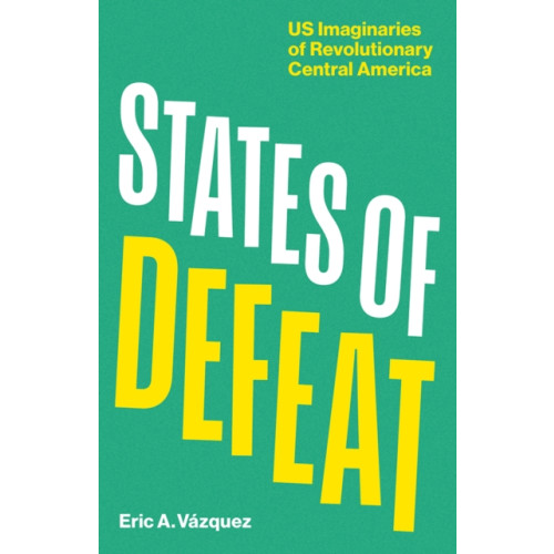 University of Minnesota Press States of Defeat (häftad, eng)
