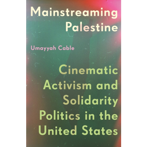 University of Minnesota Press Mainstreaming Palestine (häftad, eng)